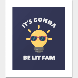 It's gonna be lit fam funny meme t-shirt Posters and Art